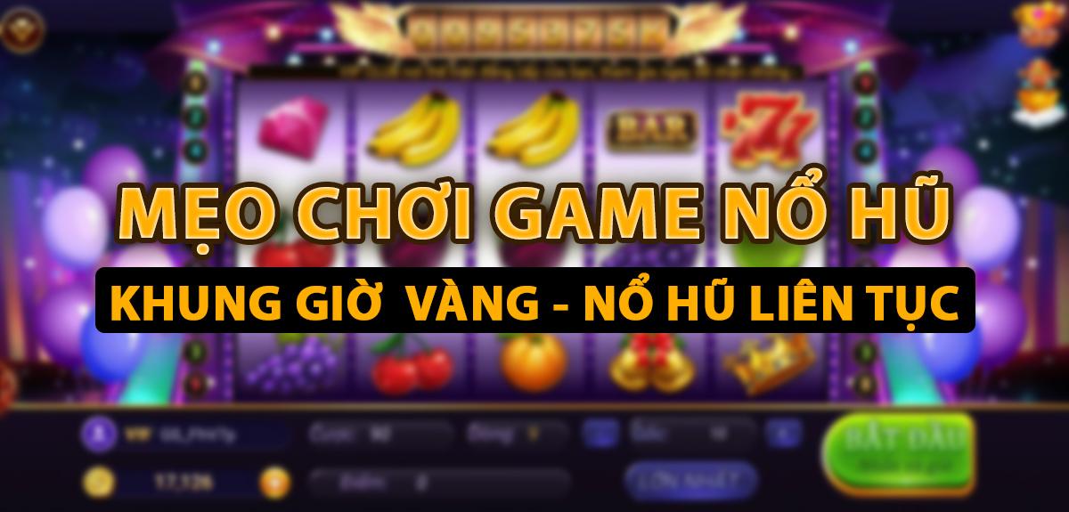 Những Mẹo Chơi Game Nổ Hũ Để Chiến Thắng - TWINAPP.CLUB