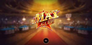 MayClub – Cổng game đánh bài đổi tiền thật siêu VIP